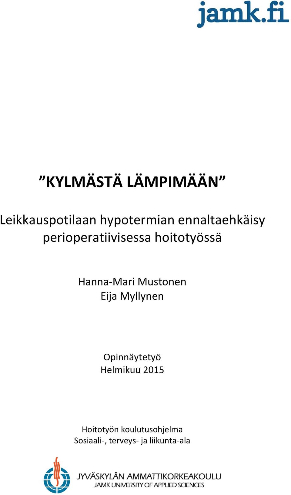 Hanna-Mari Mustonen Eija Myllynen Opinnäytetyö
