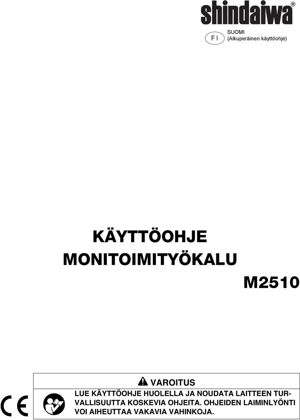 HUOLELLA JA NOUDATA LAITTEEN TUR- VALLISUUTTA