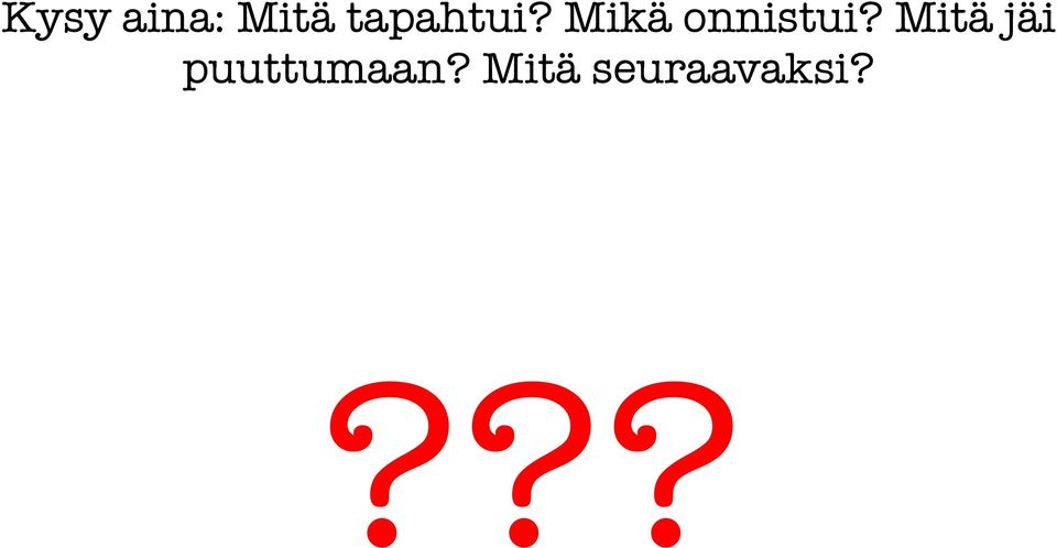 Mikä onnistui?