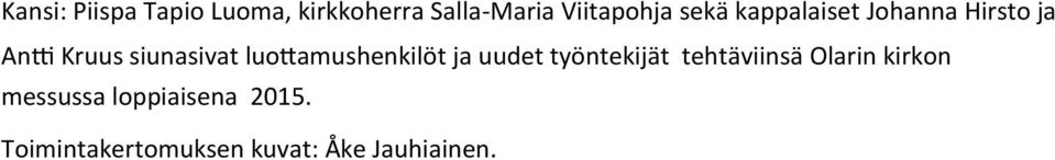 luottamushenkilöt ja uudet työntekijät tehtäviinsä Olarin