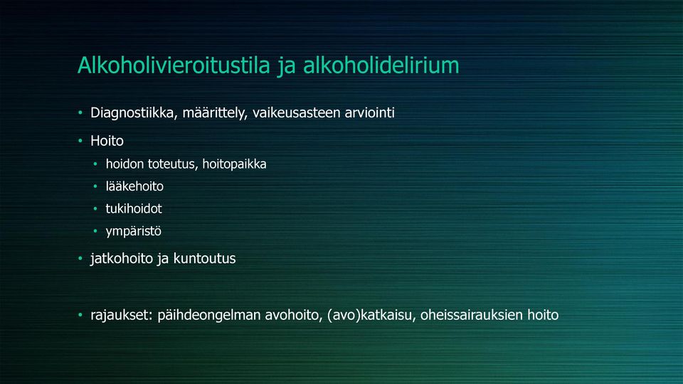 hoitopaikka lääkehoito tukihoidot ympäristö jatkohoito ja