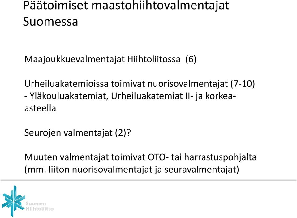 Urheiluakatemiat II- ja korkeaasteella Seurojen valmentajat (2)?