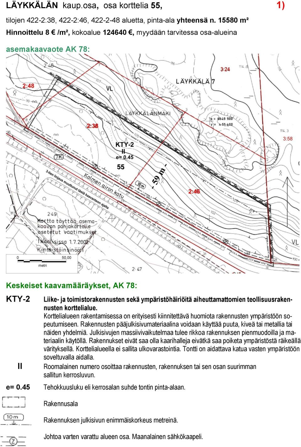 aiheuttamattomien teollisuusrakennusten korttelialue. Korttelialueen rakentamisessa on erityisesti kiinnitettävä huomiota rakennusten ympäristöön sopeutumiseen.