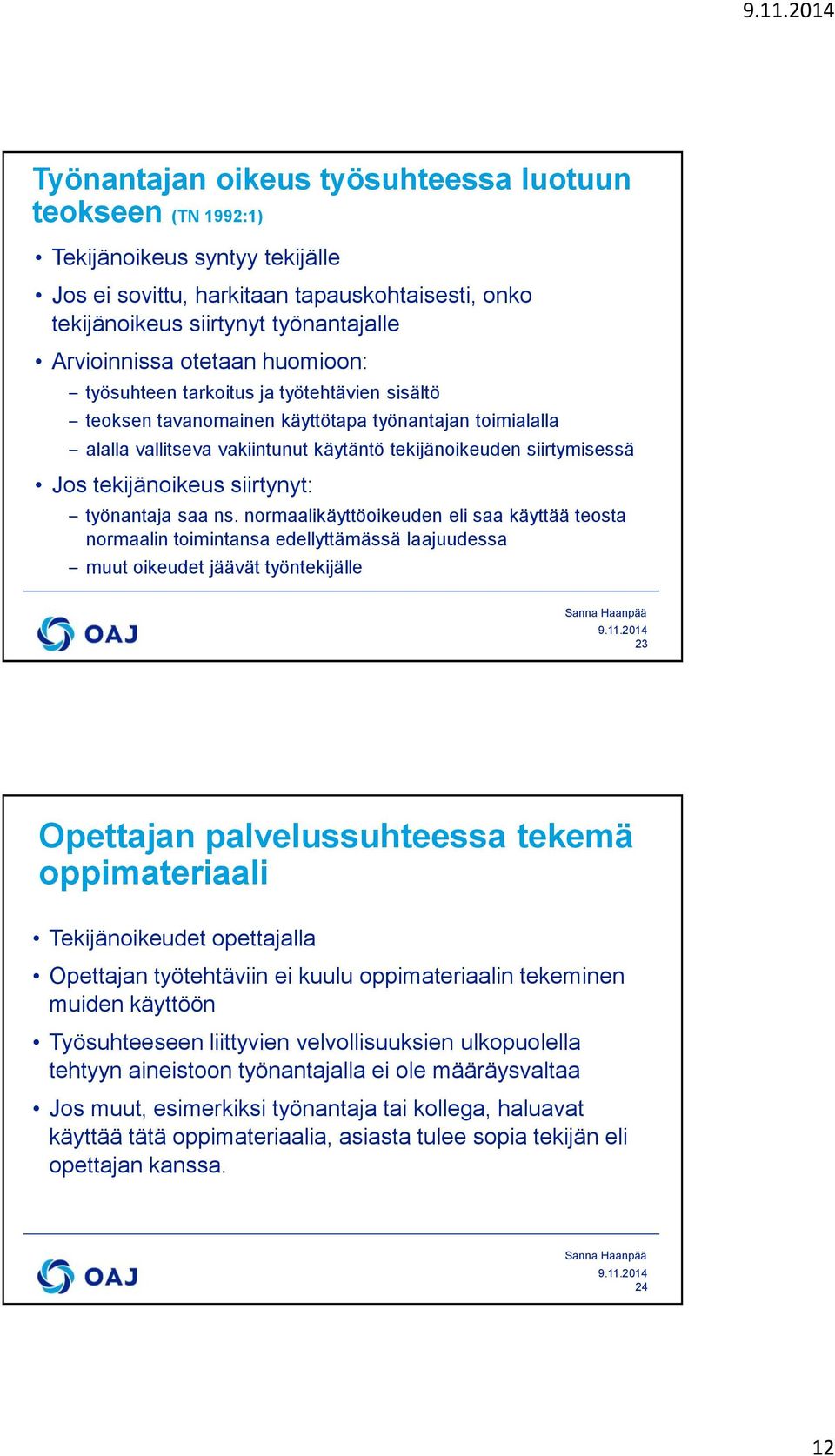 tekijänoikeus siirtynyt: työnantaja saa ns.