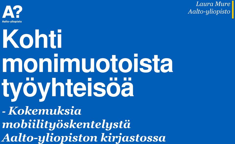 työyhteisöä - Kokemuksia