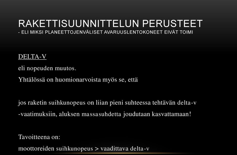 suihkunopeus on liian pieni suhteessa tehtävän delta-v