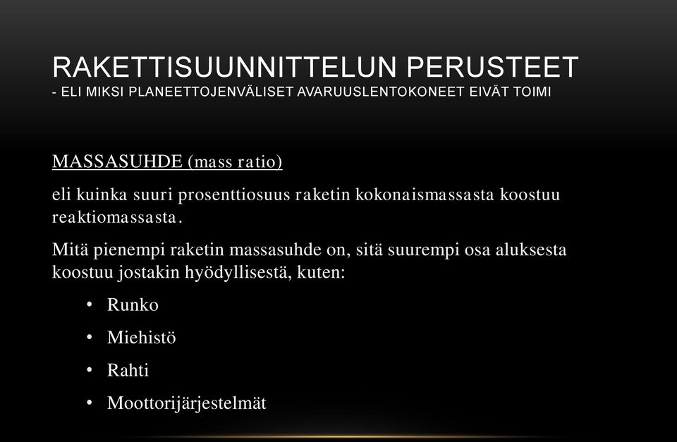 Mitä pienempi raketin massasuhde on, sitä suurempi osa