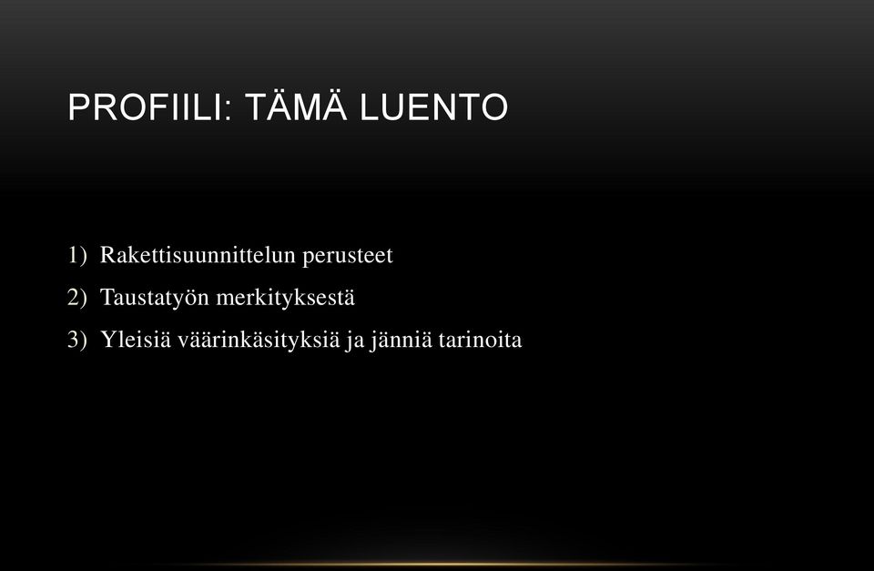 Taustatyön merkityksestä 3)