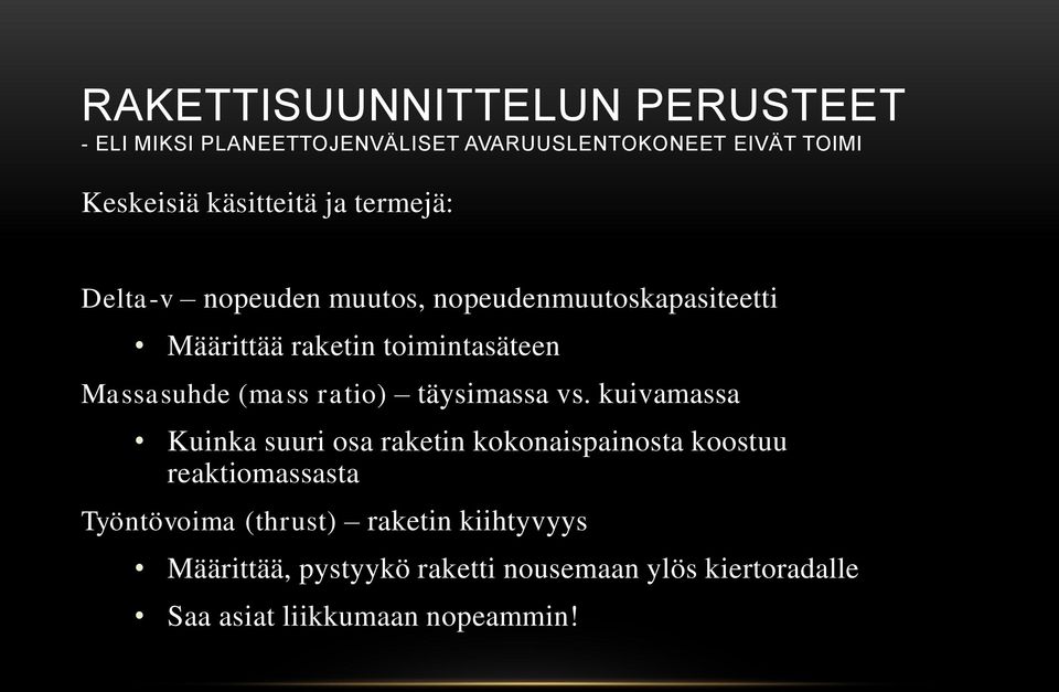 kuivamassa Kuinka suuri osa raketin kokonaispainosta koostuu reaktiomassasta Työntövoima