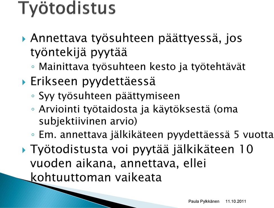 käytöksestä (oma subjektiivinen arvio) Em.