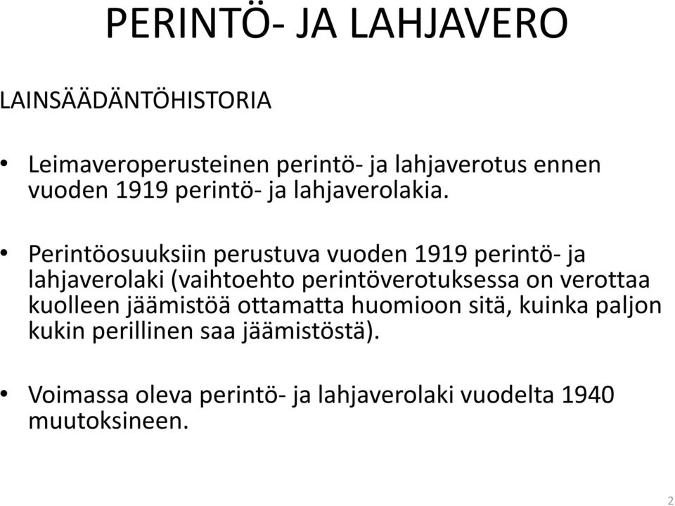 Perintöosuuksiin perustuva vuoden 1919 perintö- ja lahjaverolaki (vaihtoehto perintöverotuksessa