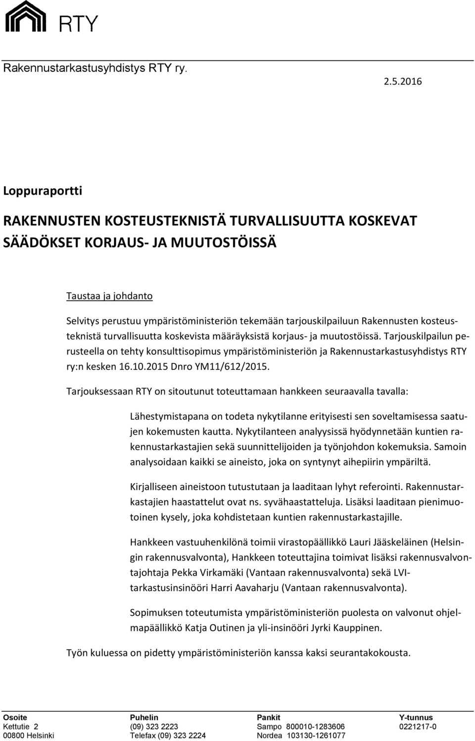 Rakennusten kosteusteknistä turvallisuutta koskevista määräyksistä korjaus- ja muutostöissä.