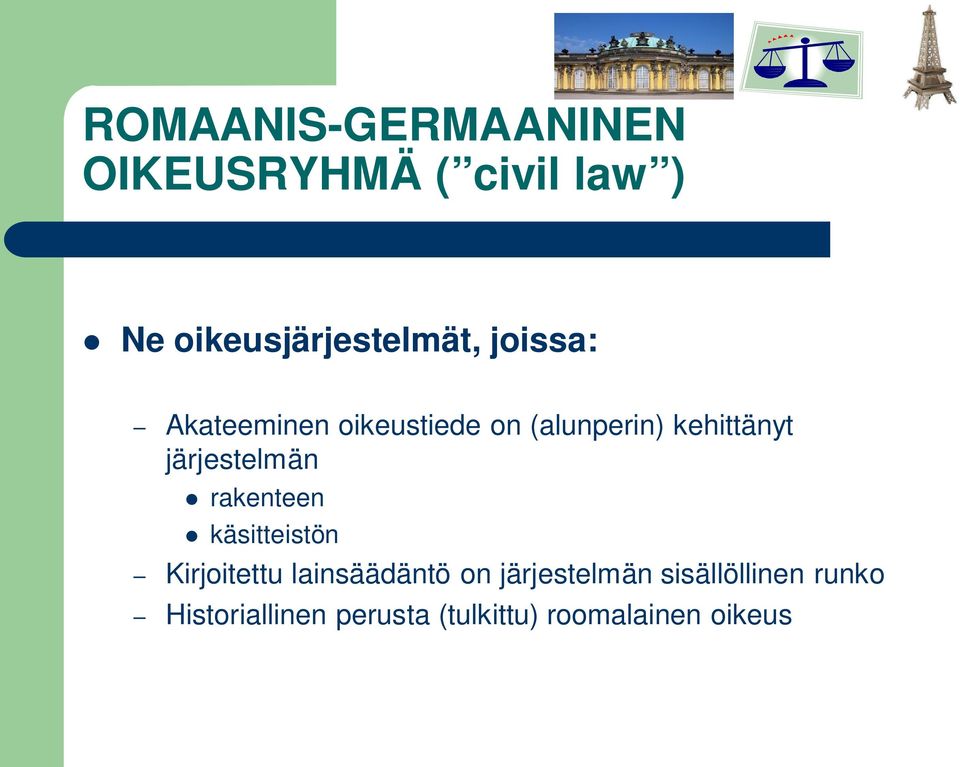 järjestelmän rakenteen käsitteistön Kirjoitettu lainsäädäntö on
