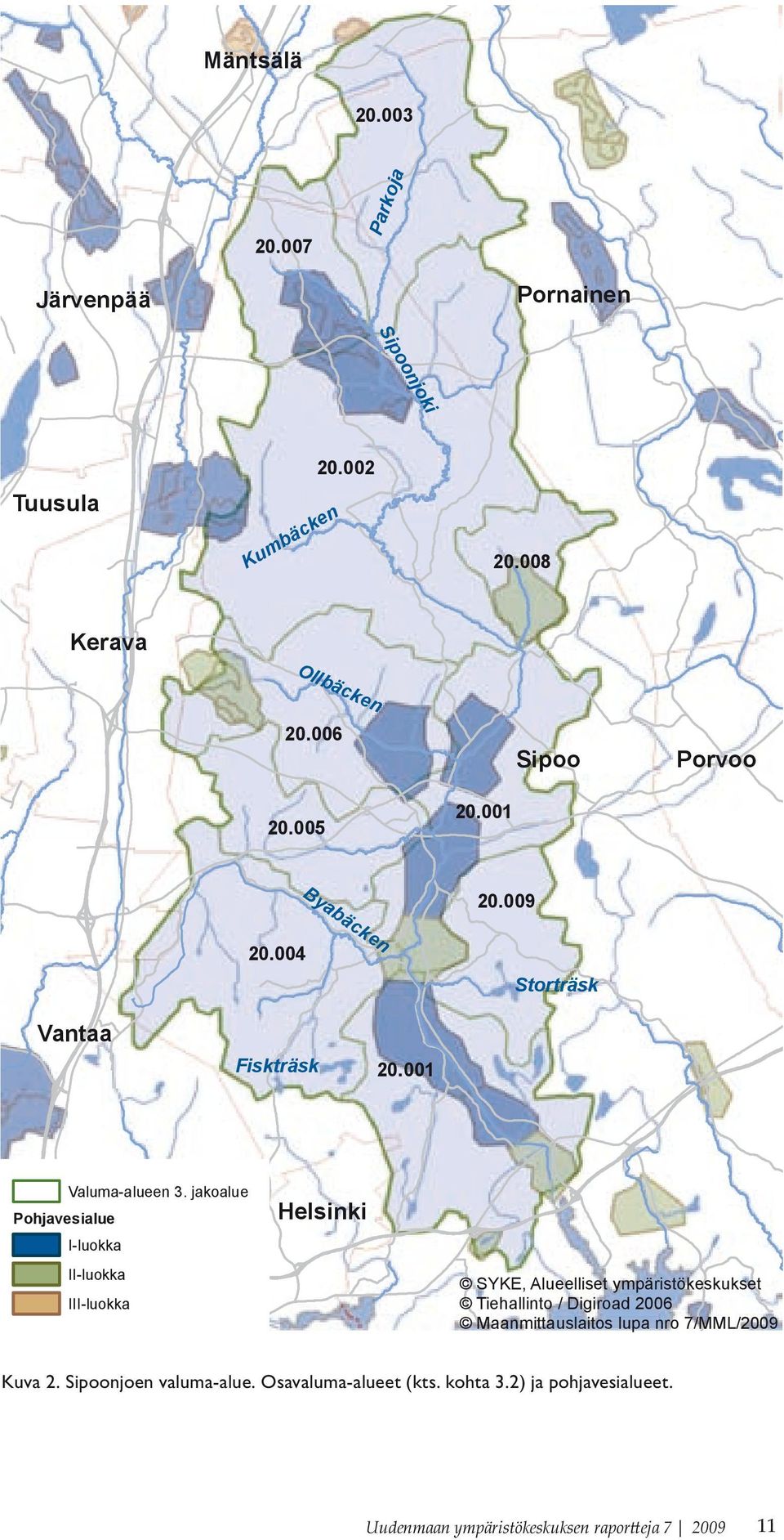 jakoalue I-luokka Helsinki II-luokka III-luokka SYKE, Alueelliset ympäristökeskukset Tiehallinto / Digiroad 2006