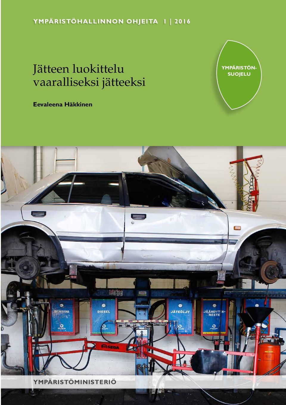 jätteeksi YMPÄRISTÖN- SUOJELU