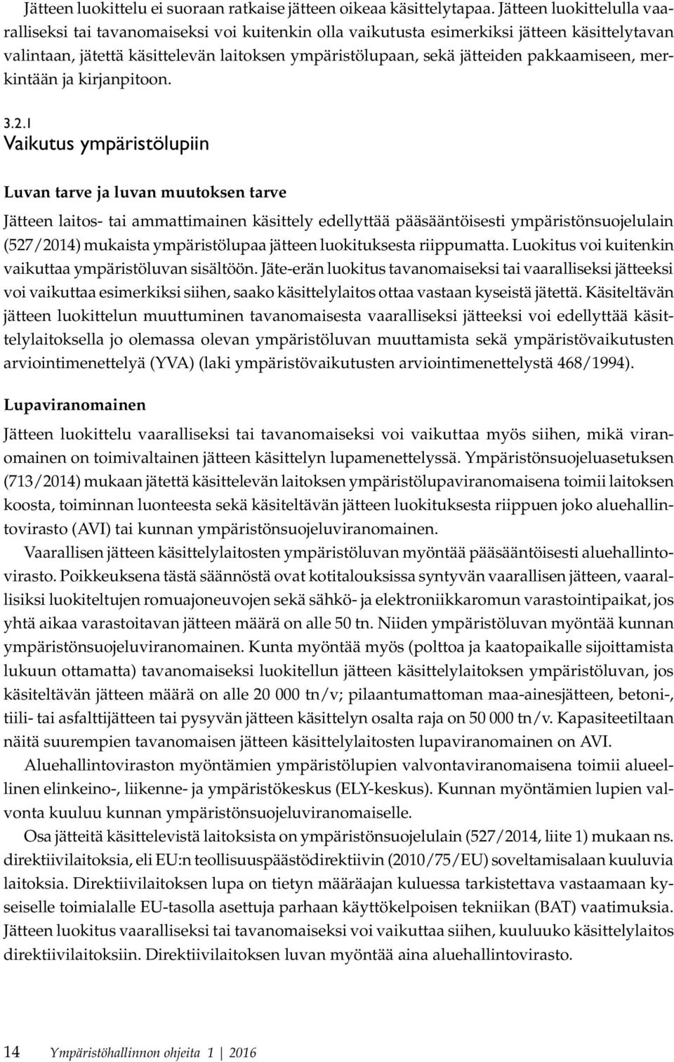 pakkaamiseen, merkintään ja kirjanpitoon. 3.2.