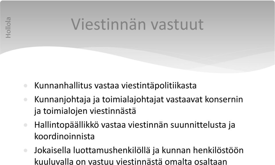 Hallintopäällikkö vastaa viestinnän suunnittelusta ja koordinoinnista