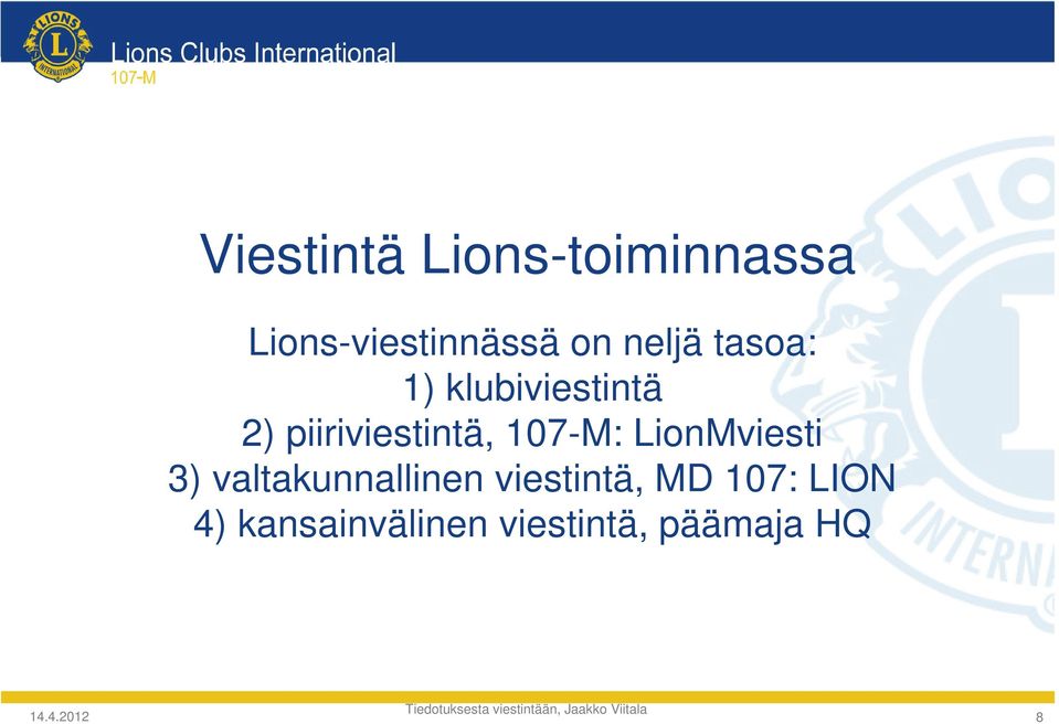 107-M: LionMviesti 3) valtakunnallinen viestintä,