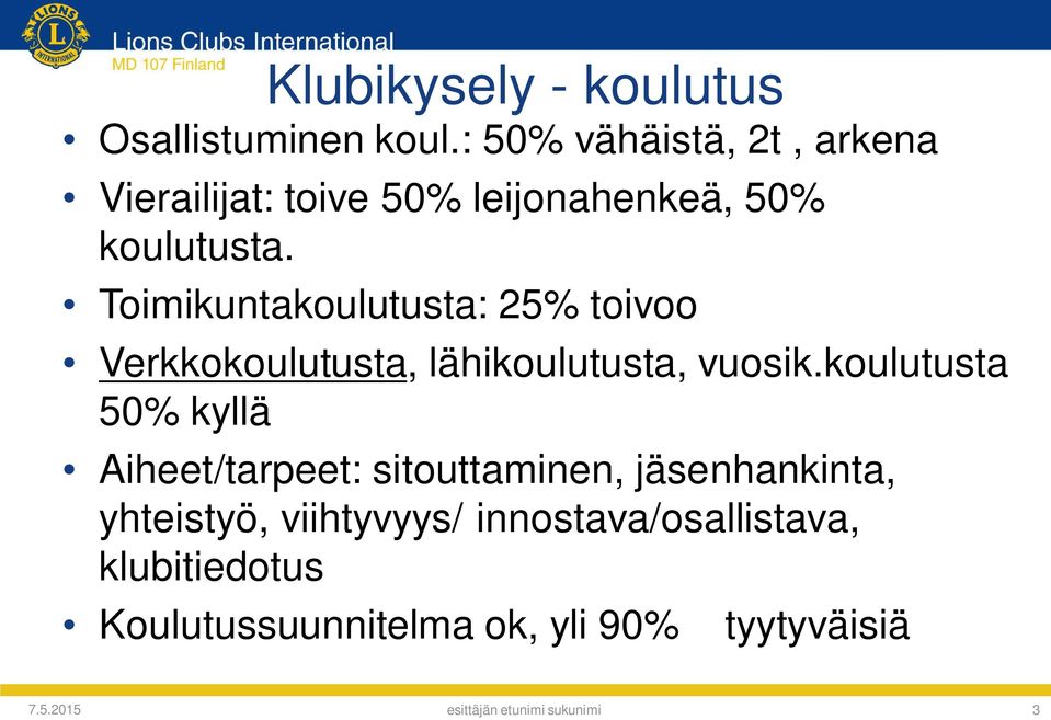 Toimikuntakoulutusta: 25% toivoo Verkkokoulutusta, lähikoulutusta, vuosik.