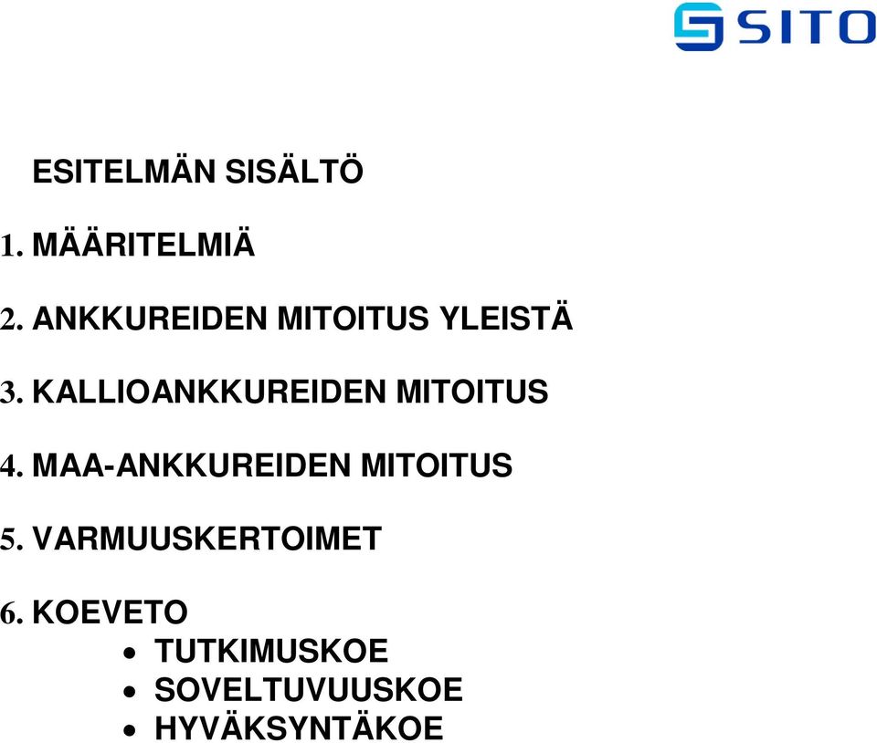 KALLIOANKKUREIDEN MITOITUS 4.