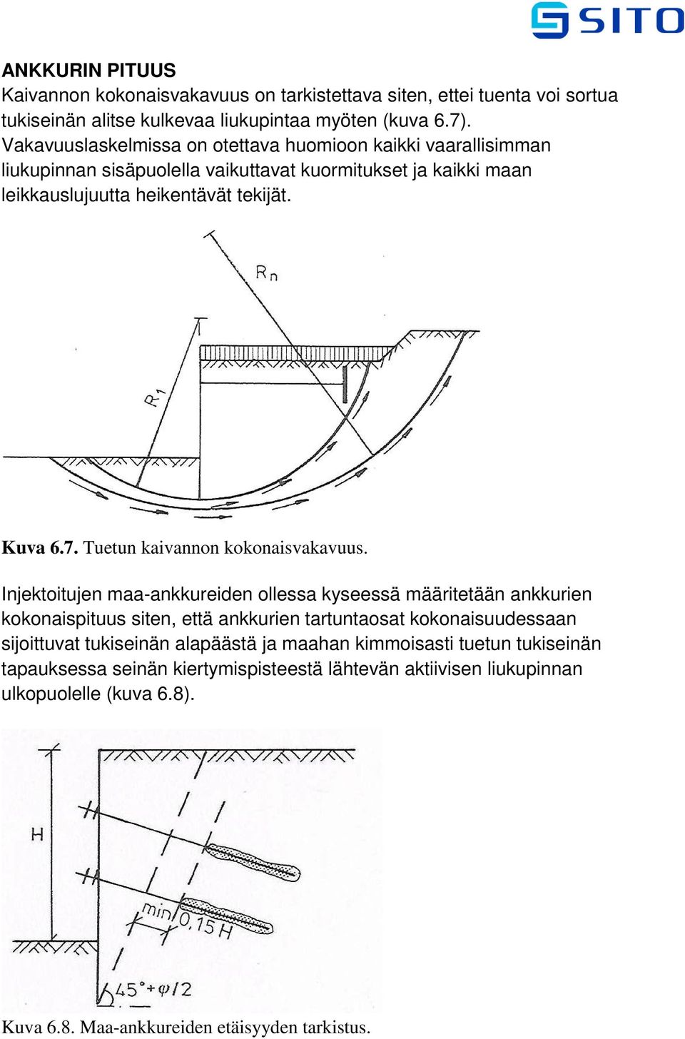 Tuetun kaivannon kokonaisvakavuus.