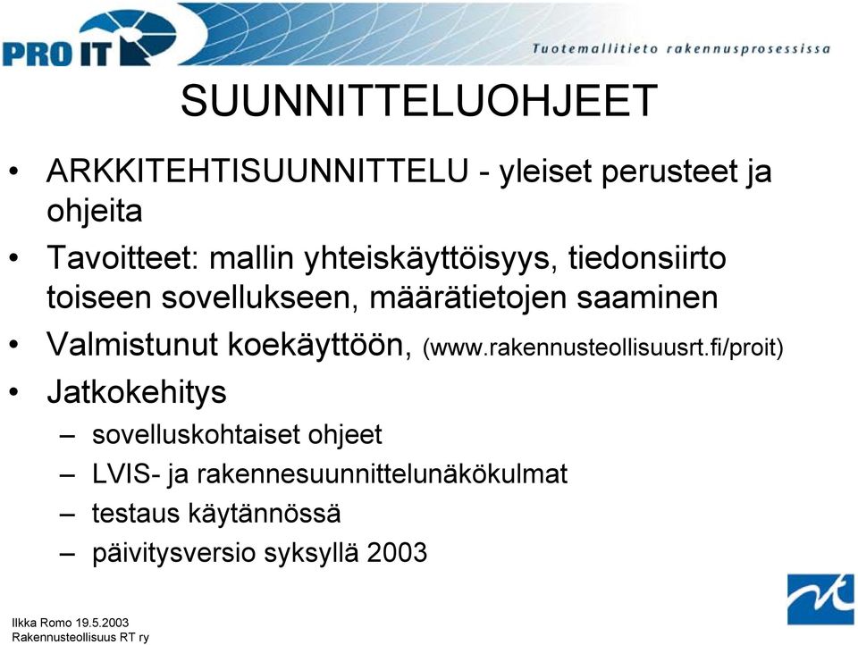 Valmistunut koekäyttöön, (www.rakennusteollisuusrt.