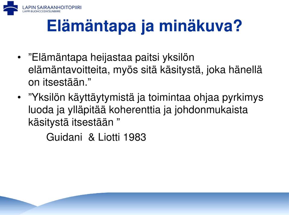 käsitystä, joka hänellä on itsestään.