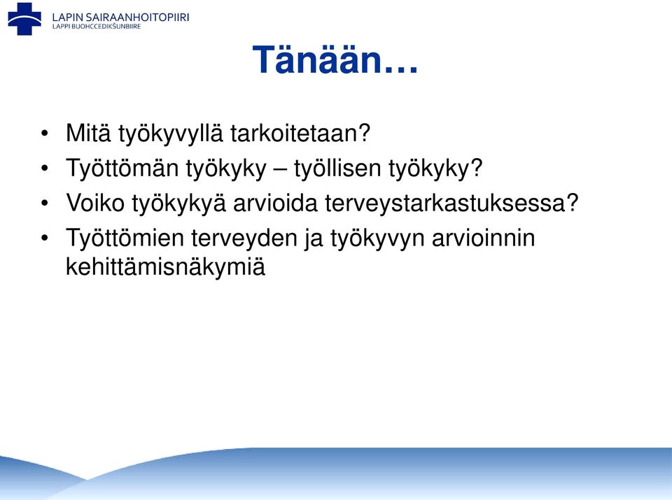 Voiko työkykyä arvioida terveystarkastuksessa?