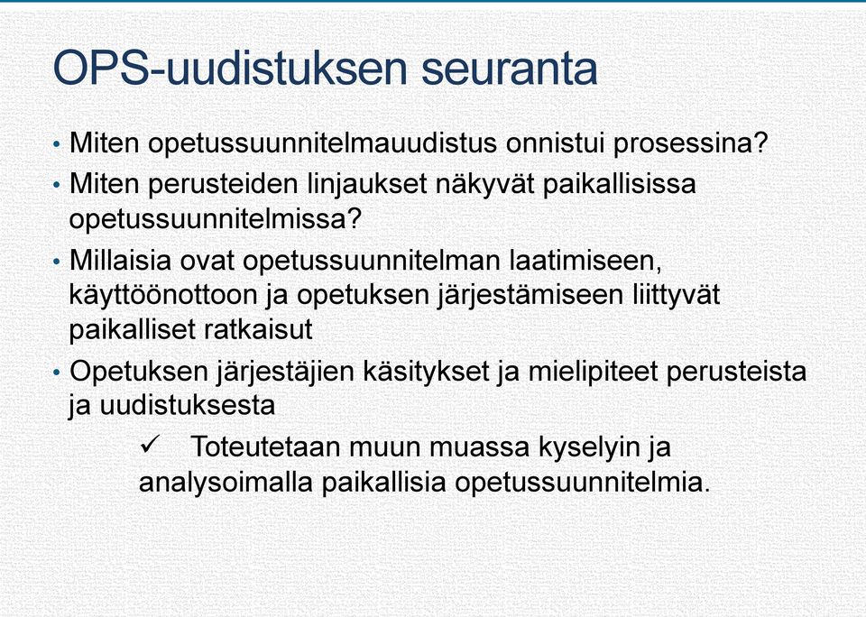 Millaisia ovat opetussuunnitelman laatimiseen, käyttöönottoon ja opetuksen järjestämiseen liittyvät