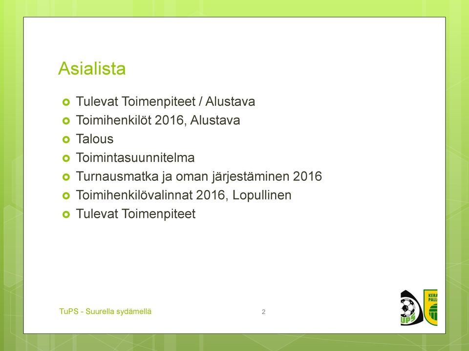 ja oman järjestäminen 2016 Toimihenkilövalinnat 2016,