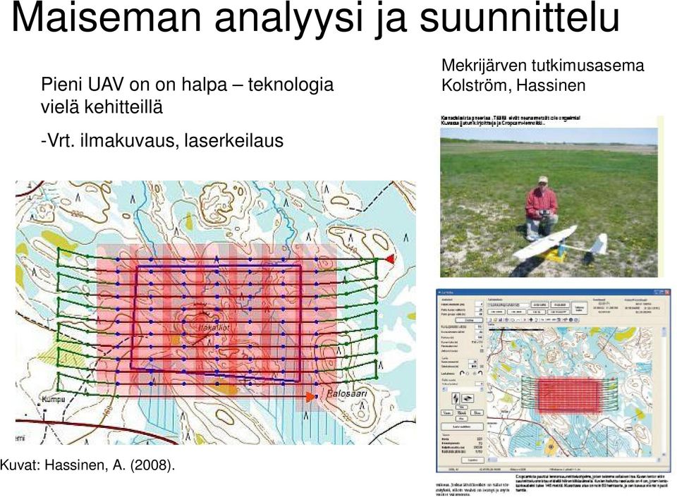 Mekrijärven tutkimusasema Kolström, Hassinen