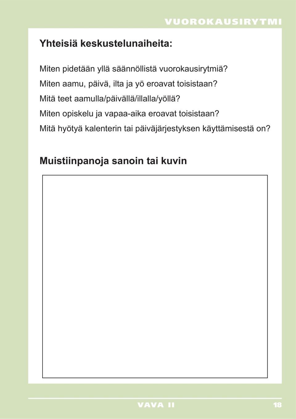 Mitä teet aamulla/päivällä/illalla/yöllä?