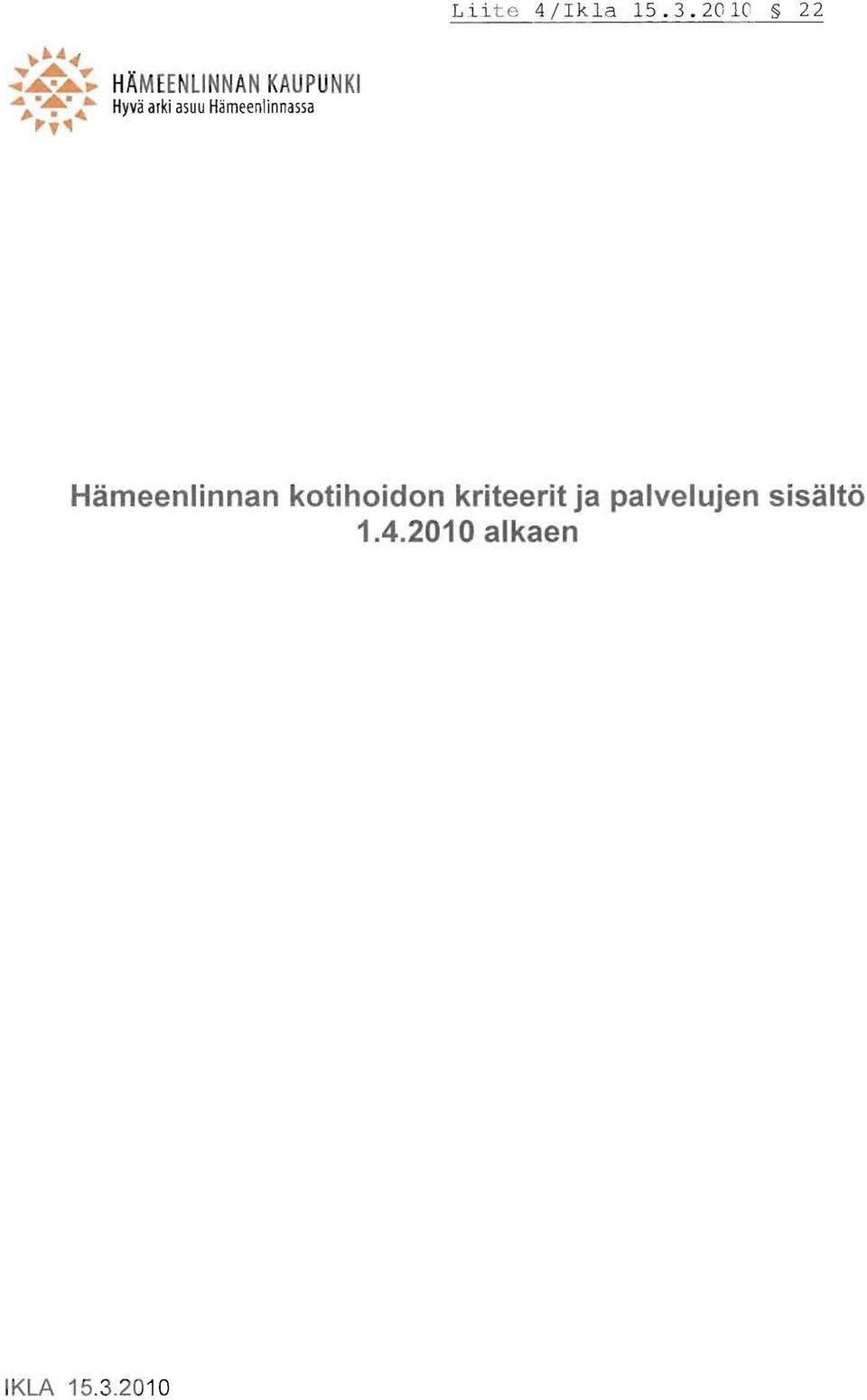 2010 22 Hämeenlinnan kotihoidon kriteerit ja