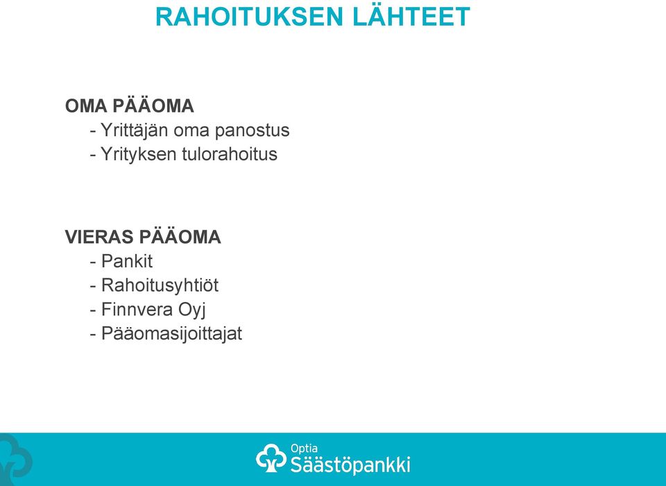 tulorahoitus VIERAS PÄÄOMA - Pankit -