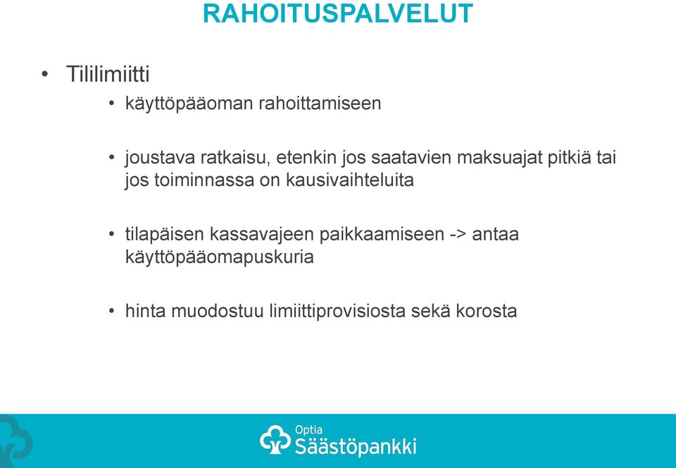 toiminnassa on kausivaihteluita tilapäisen kassavajeen