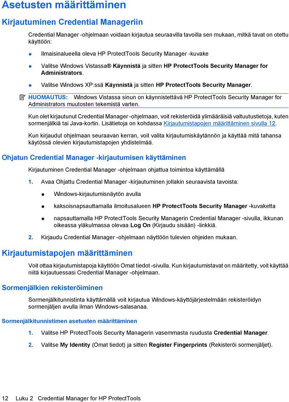 Valitse Windows XP:ssä Käynnistä ja sitten HP ProtectTools Security Manager.