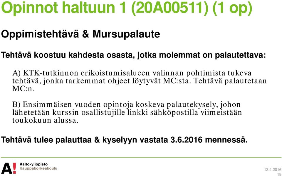 MC:sta. Tehtävä palautetaan MC:n.