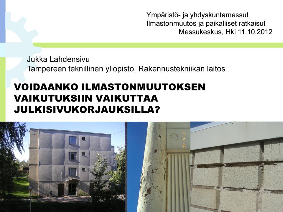 2012 Jukka Lahdensivu Tampereen teknillinen yliopisto,