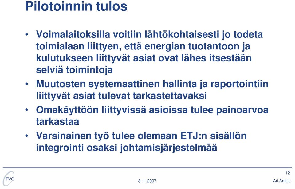 hallinta ja raportointiin liittyvät asiat tulevat tarkastettavaksi Omakäyttöön liittyvissä asioissa tulee