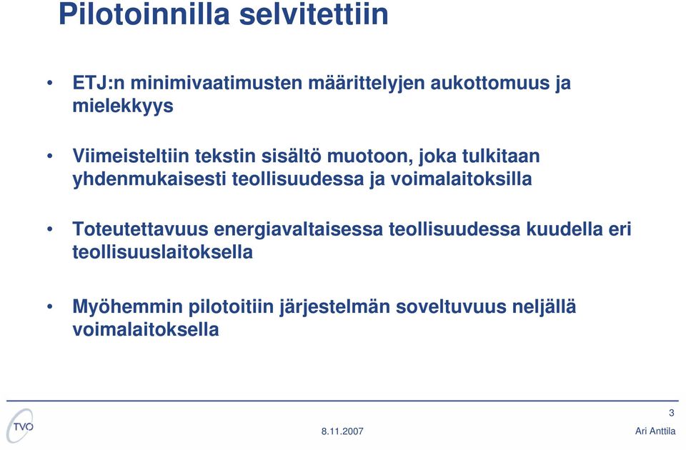 teollisuudessa ja voimalaitoksilla Toteutettavuus energiavaltaisessa teollisuudessa