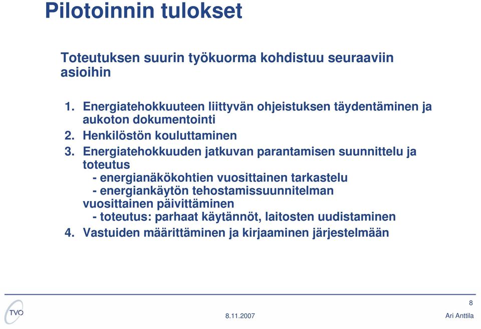 Energiatehokkuuden jatkuvan parantamisen suunnittelu ja toteutus - energianäkökohtien vuosittainen tarkastelu -