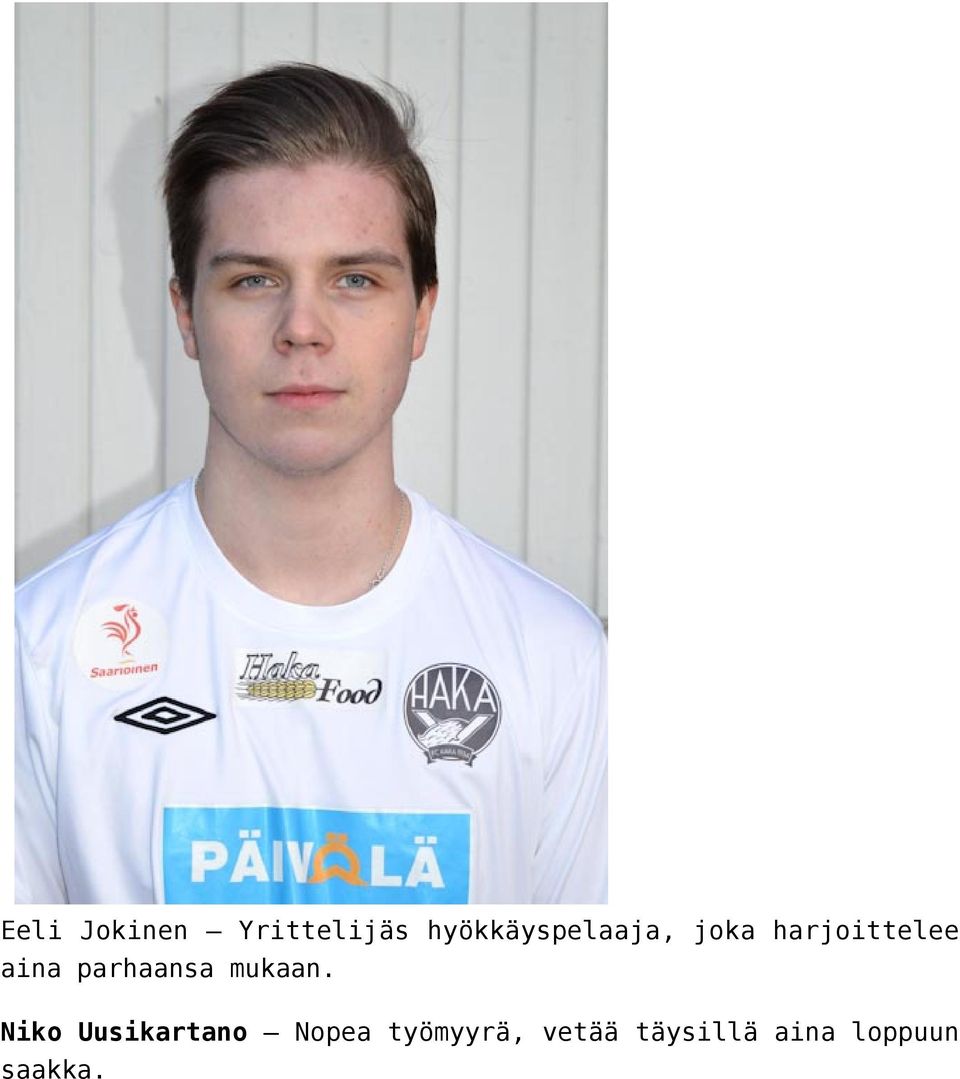 aina parhaansa mukaan.