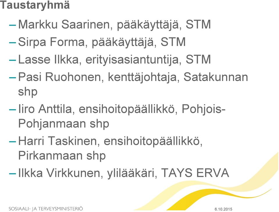 Satakunnan shp Iiro Anttila, ensihoitopäällikkö, Pohjois- Pohjanmaan shp