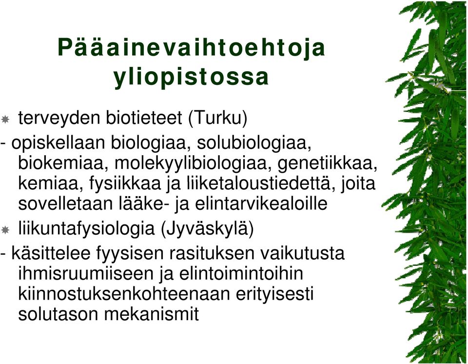 sovelletaan lääke- ja elintarvikealoille liikuntafysiologia (Jyväskylä) - käsittelee fyysisen