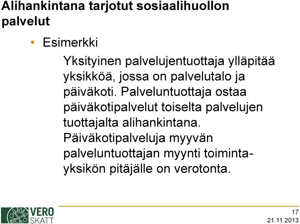 Palveluntuottaja ostaa päiväkotipalvelut toiselta palvelujen tuottajalta