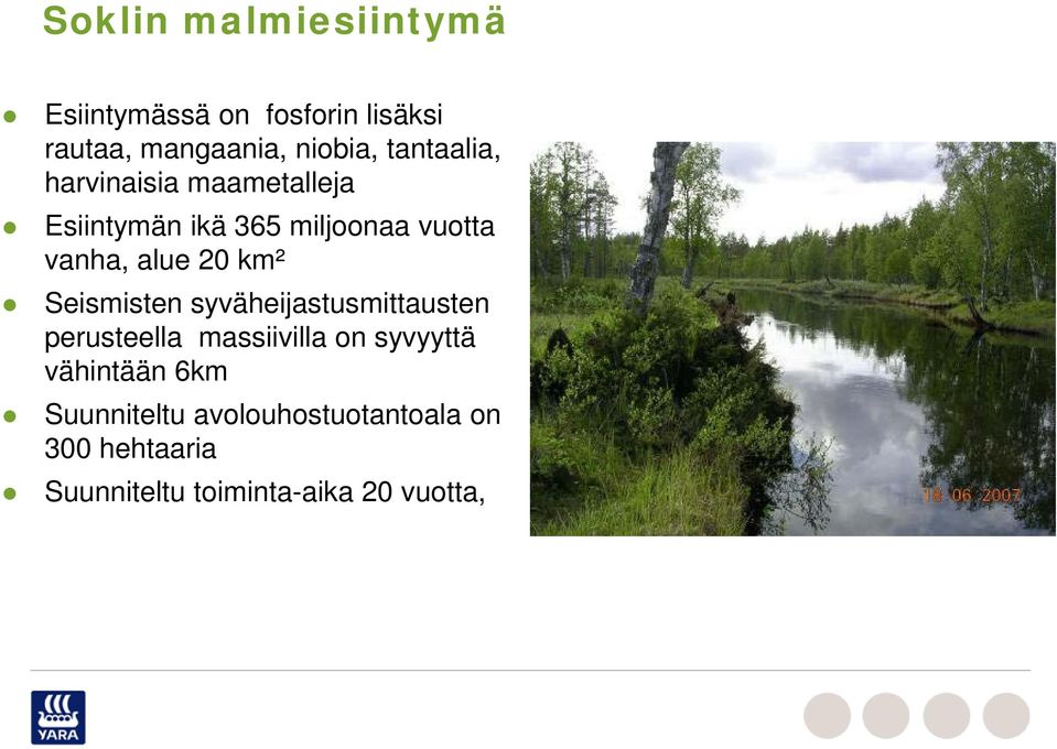 20 km² Seismisten syväheijastusmittausten perusteella massiivilla on syvyyttä