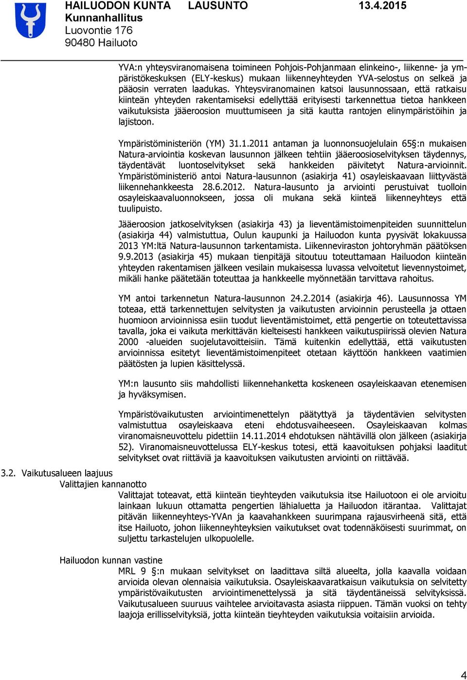 rantojen elinympäristöihin ja lajistoon. Ympäristöministeriön (YM) 31.