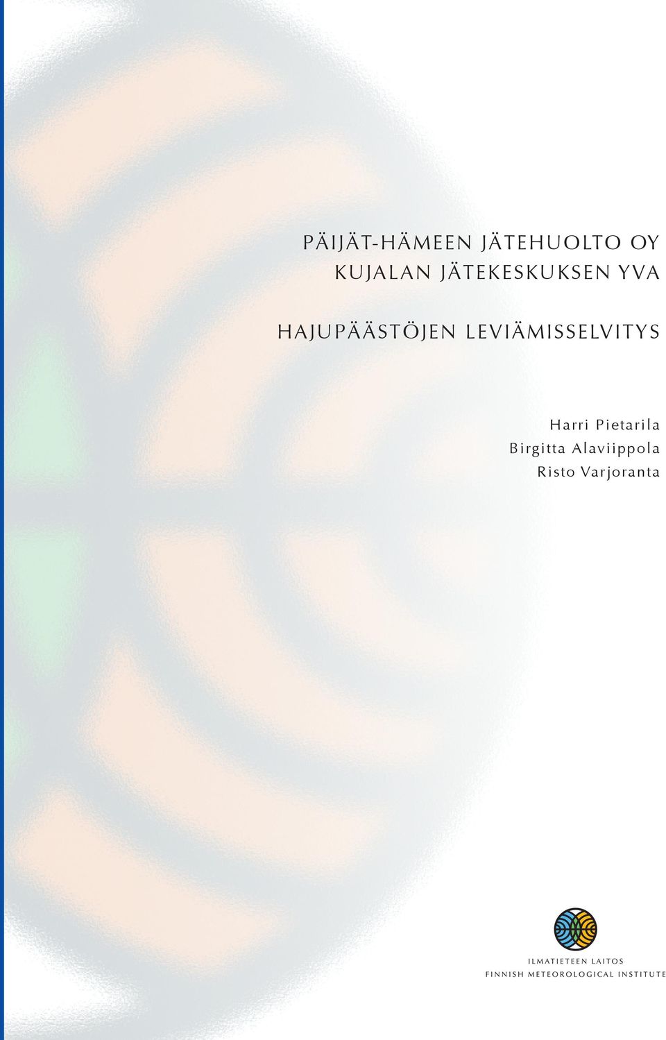 HAJUPÄÄSTÖJEN LEVIÄMISSELVITYS