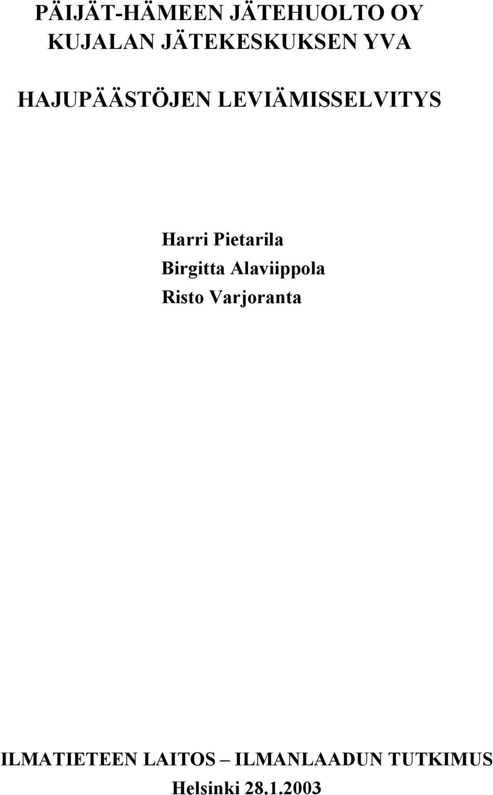 Harri Pietarila Birgitta Alaviippola Risto