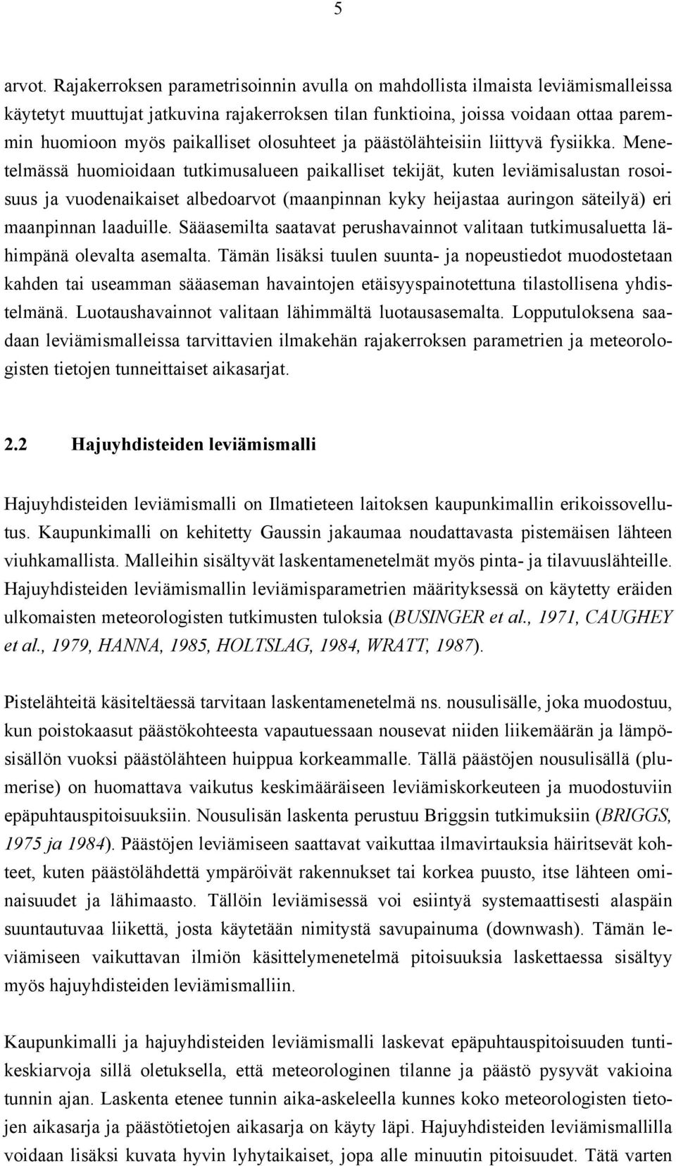 olosuhteet ja päästölähteisiin liittyvä fysiikka.